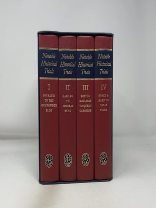 Notable Historical Trials; 4 Volumes: Socrates to the Gunpowder Plot, Galileo to Admiral Byng, Boston Massacre To Queen Caroline, Burke & Hare to Oscar Wilde