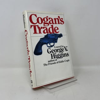 Item #418962 Cognan's Trade. George V. Higgins