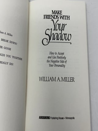Make Friends With Your Shadow: How To Accept and Use Positively the Negative Side of Your Personality