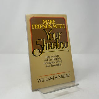 Make Friends With Your Shadow: How To Accept and Use Positively the Negative Side of Your Personality