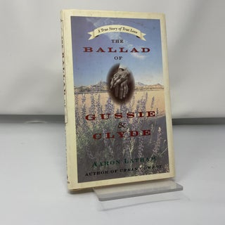 Item #419096 The ballad of Gussie & Clyde. Aaron Latham