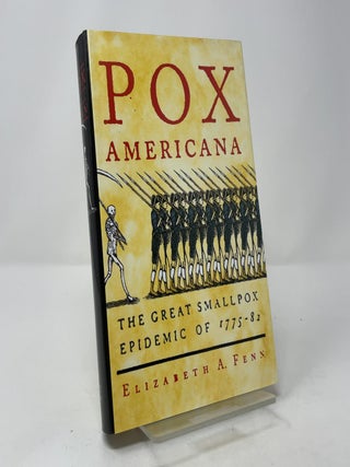 Pox Americana: The Great Smallpox Epidemic of 1775-82