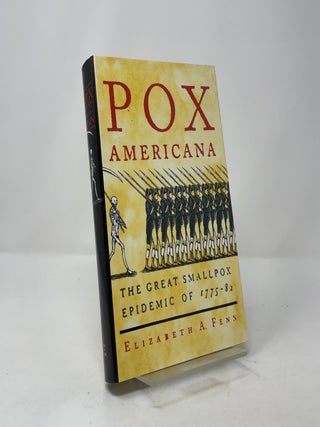 Pox Americana: The Great Smallpox Epidemic of 1775-82