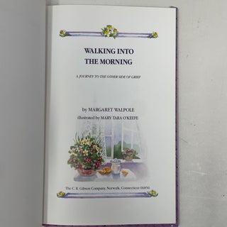 Walking into the Morning: A Journey to the Other Side of Grief