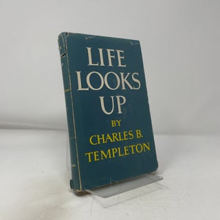 Item #419216 Life Looks Up. Charles B. Templeton