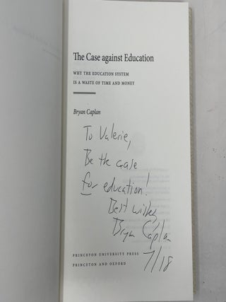 The Case against Education: Why the Education System Is a Waste of Time and Money