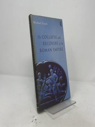 Item #419288 The Collapse and Recovery of the Roman Empire. Michael Grant