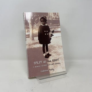 Split at the Root: A Memoir of Love and Lost Identity