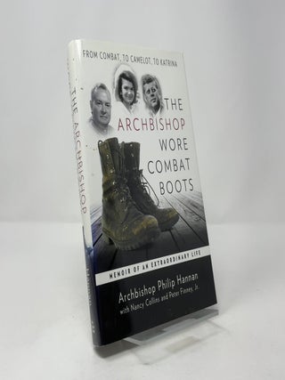 The Archbishop Wore Combat Boots: From Combat to Camelot to Katrina--Memoir of an Extraordinary Life