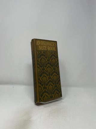 An Onlooker's Note-Book