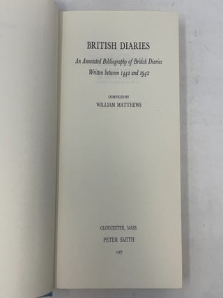 British Diaries: An Annotated Bibliography of British Diaries Written Between 1442 and 1942