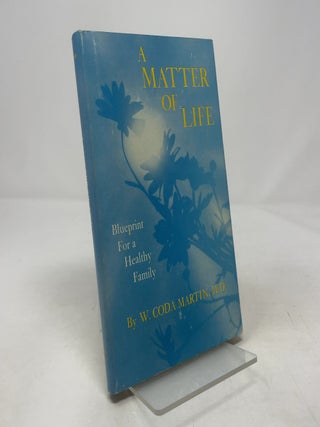A Matter of Life: Blueprint for a Healthy Family
