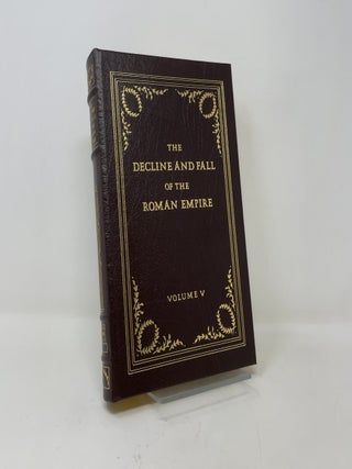 The Decline and Fall of the Roman Empire: Volume 5
