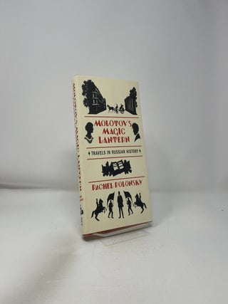 Molotov's Magic Lantern: Travels in Russian History
