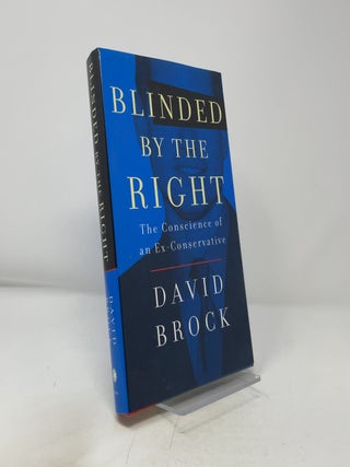 Blinded by the Right: The Conscience of an Ex-Conservative