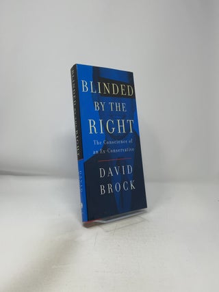Blinded by the Right: The Conscience of an Ex-Conservative