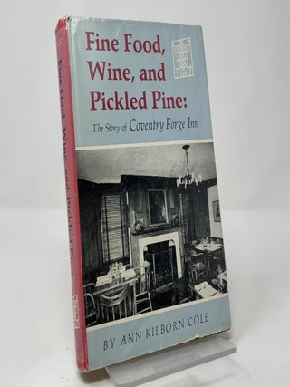 Fine Food, Wine, and Pickled Pine: The Story of Coventry Forge Inn