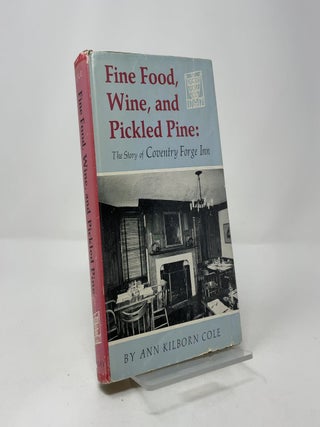 Fine Food, Wine, and Pickled Pine: The Story of Coventry Forge Inn