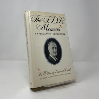 The F.D.R. Memoirs: A Speculation on History