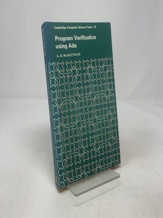 Program Verification Using Ada (Cambridge Computer Science Texts, Series Number 13)