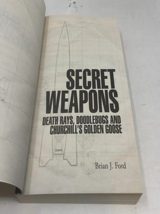 Secret Weapons: Death Rays, Doodlebugs and Churchill's Golden Goose