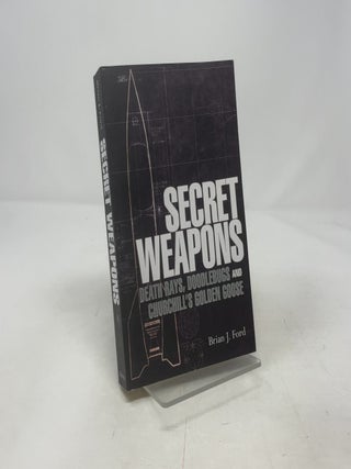 Secret Weapons: Death Rays, Doodlebugs and Churchill's Golden Goose