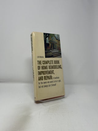The Complete Book of Home Remodeling, Improvement, and Repair
