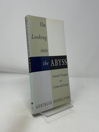 On Looking Into The Abyss: Untimely Thoughts on Culture and Society