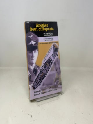 Another Bowl of Kapusta: The True Life Story of a World War II Luftwaffe Fighter Pilot and P.O.W. in Russia