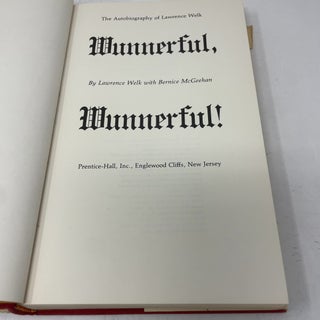 Wunnerful, Wunnerful! : The Autobiography of Lawrence Welk