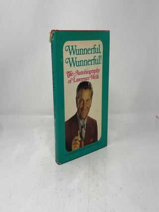 Wunnerful, Wunnerful! : The Autobiography of Lawrence Welk