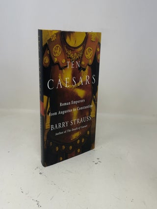 Ten Caesars: Roman Emperors from Augustus to Constantine