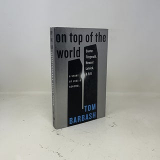 On Top of the World: Cantor Fitzgerald, Howard Lutnick, & 9/11: A Story of Loss & Renewal