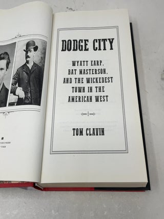 Dodge City: Wyatt Earp, Bat Masterson, and the Wickedest Town in the American West (Frontier Lawmen)