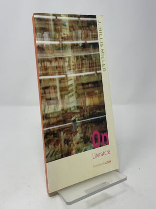 Item #420983 On Literature (Thinking in Action). J. Hillis Miller