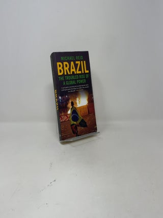 Brazil: The Troubled Rise of a Global Power