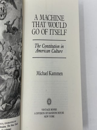 A Machine That Would Go of Itself: The Constitution in American Culture