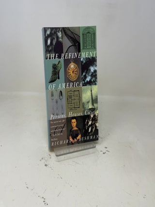 The Refinement of America: Persons, Houses, Cities