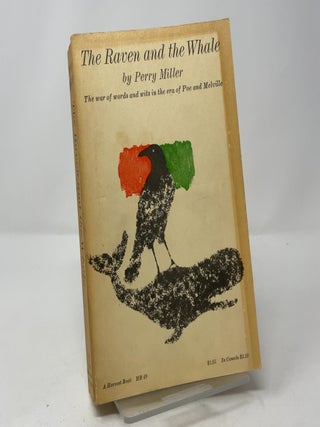 Item #421083 The Raven and the Whale: The War of Words and Wits in the Era of Poe and Melville....