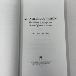 An American Vision: Far Western Landscape and National Culture, 1820-1920 (The American Social Experience)