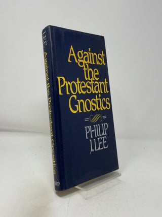 Against the Protestant Gnostics