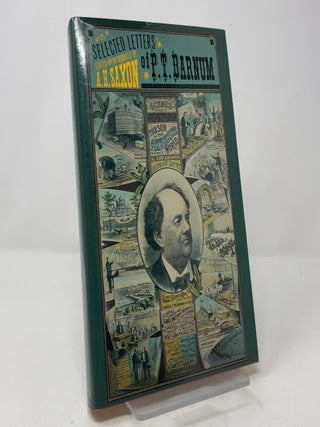 Item #421210 Selected Letters of P. T. Barnum. P. T. Barnum, A. H. Saxon