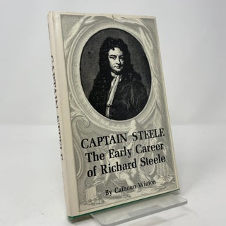 Captain Steele: The Early Career of Richard Steele