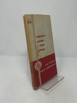 Layman's Bible Commentary Volume 24: Hebrews, James, 1 Peter, 2 Peter