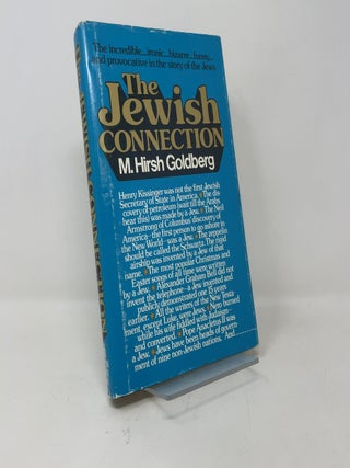 The Jewish Connection: The Incredible ... Ironic ... Bizarre Funny ... and Provocative in the Story of the Jews