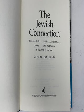 The Jewish Connection: The Incredible ... Ironic ... Bizarre Funny ... and Provocative in the Story of the Jews
