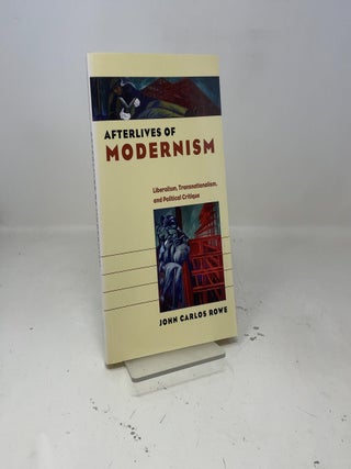 Afterlives of Modernism: Liberalism, Transnationalism, and Political Critique (Re-Mapping the Transnational: A Dartmouth Series in American Studies)