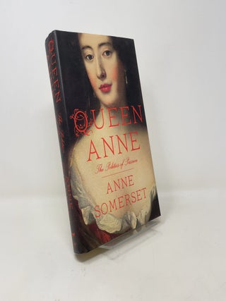 Queen Anne: The Politics of Passion