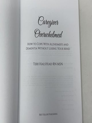 Caregiver Overwhelmed: How to Cope With Alzheimer's and Dementia Without Losing Your Mind (Dementia Care Made Easier)