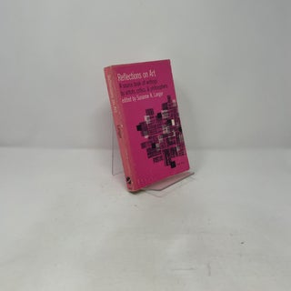 Reflections on Art: A Source Book of Writings By Artists, Critics, and Philosophers